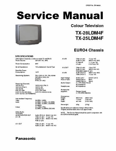 Panasonic TX-28LDM4F Panasonic Color  Television 
Models: TX-28LDM4F,TX-25LDM4F
Chassis: EURO4
Service Manual